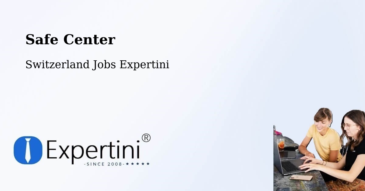 Safety Center – Bulle - Switzerland Jobs Expertini